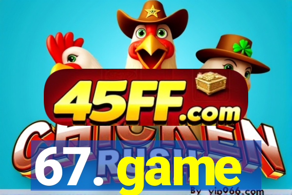67. game